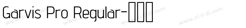 Garvis Pro Regular字体转换 Garvis Pro Regular字体转换